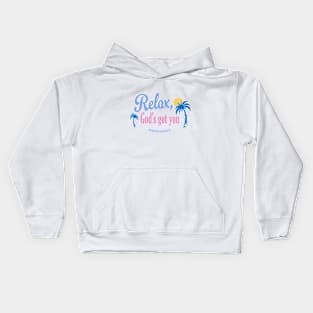 Relax, God's got you Kids Hoodie